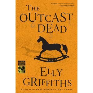 The Outcast Dead: A Mystery -- Elly Griffiths